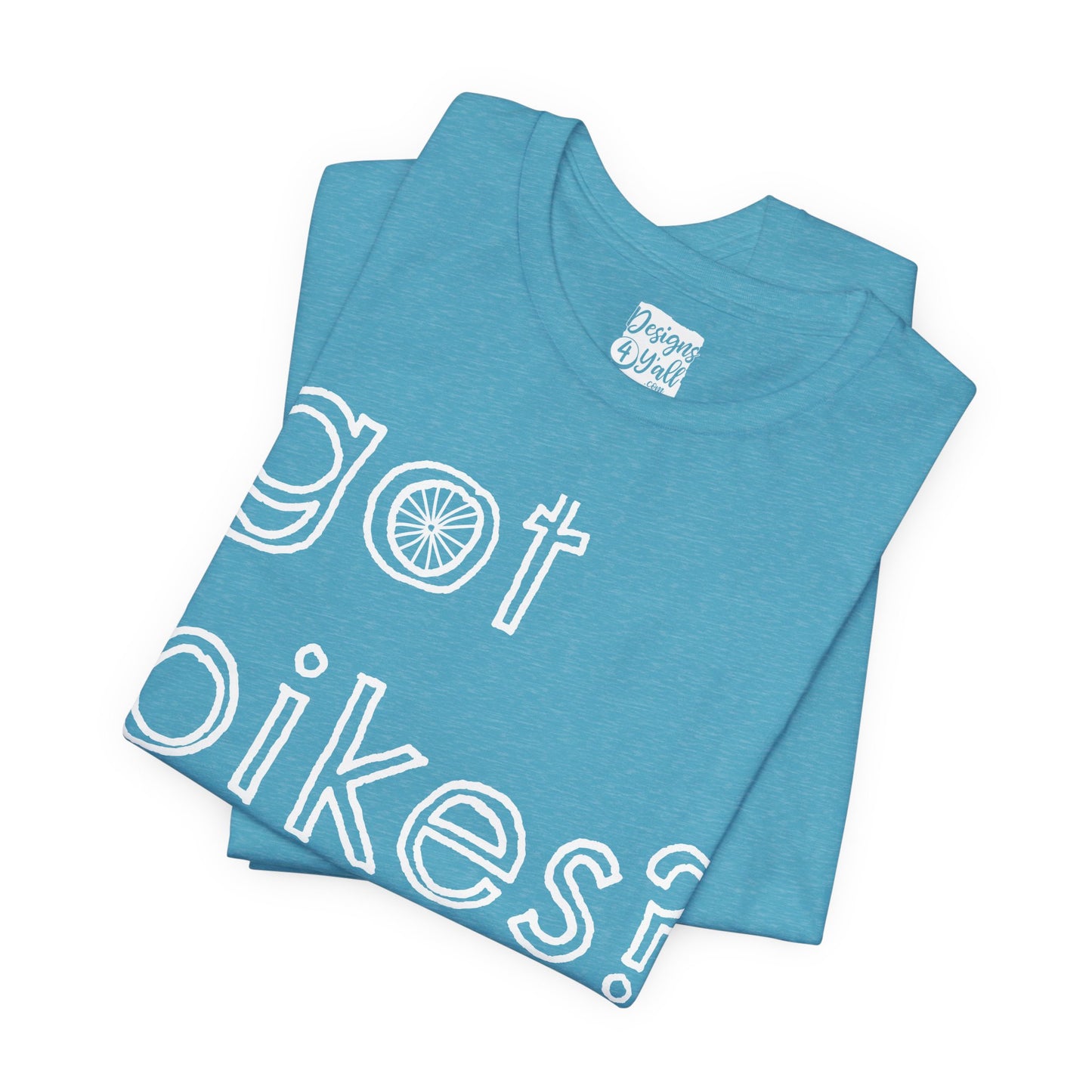 Got Bikes? - Unisex Jersey Short Sleeve Tee