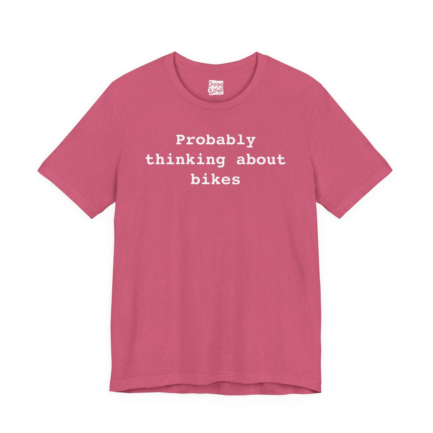 Probably Thinking About Bikes - Unisex Jersey Short Sleeve Tee