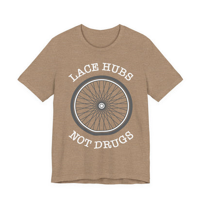 Lace Hubs Not Drugs Bicycle T-Shirt – Cycling Anti-Drug Slogan Tee