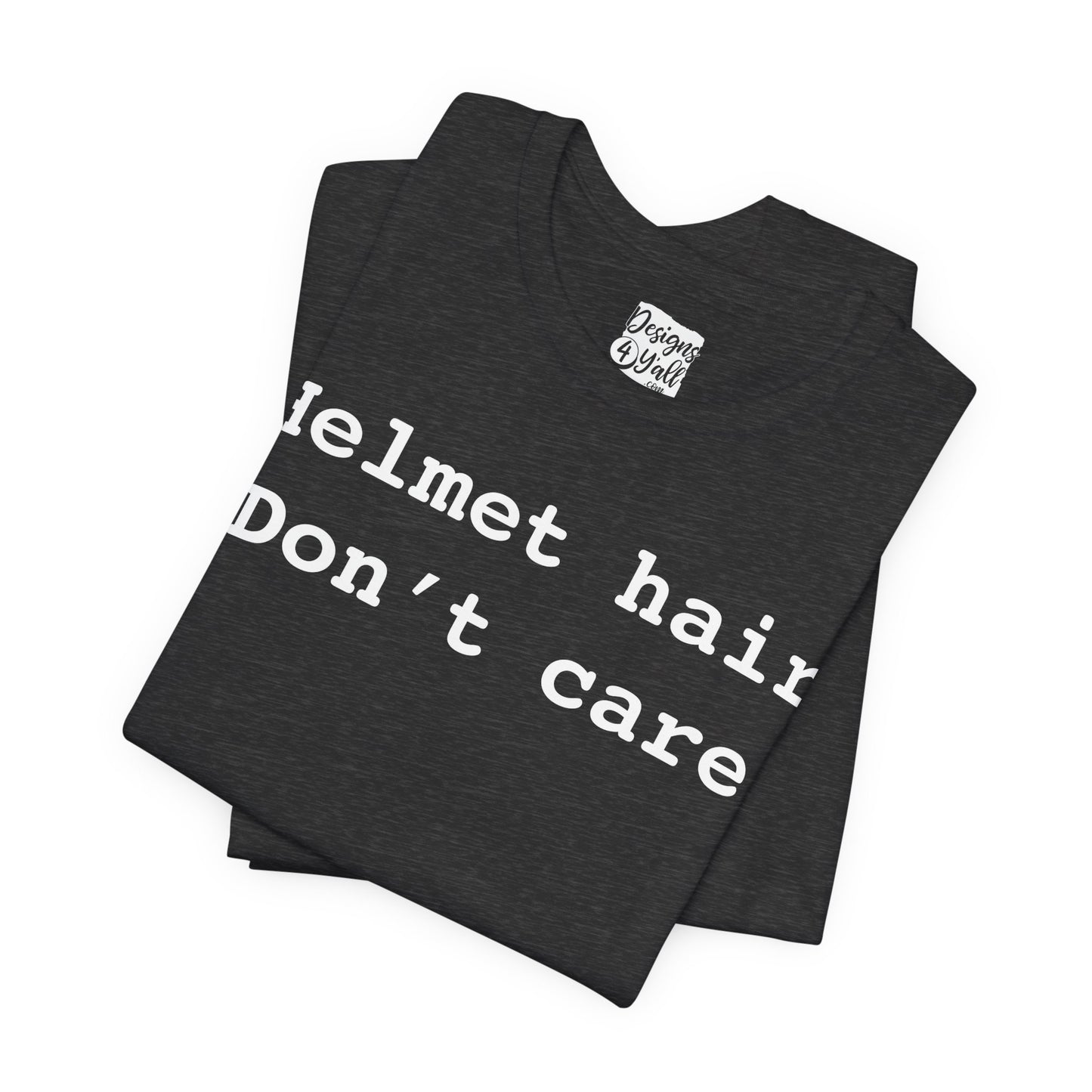 Helmet Hair Don't Care - Unisex Jersey Short Sleeve Tee