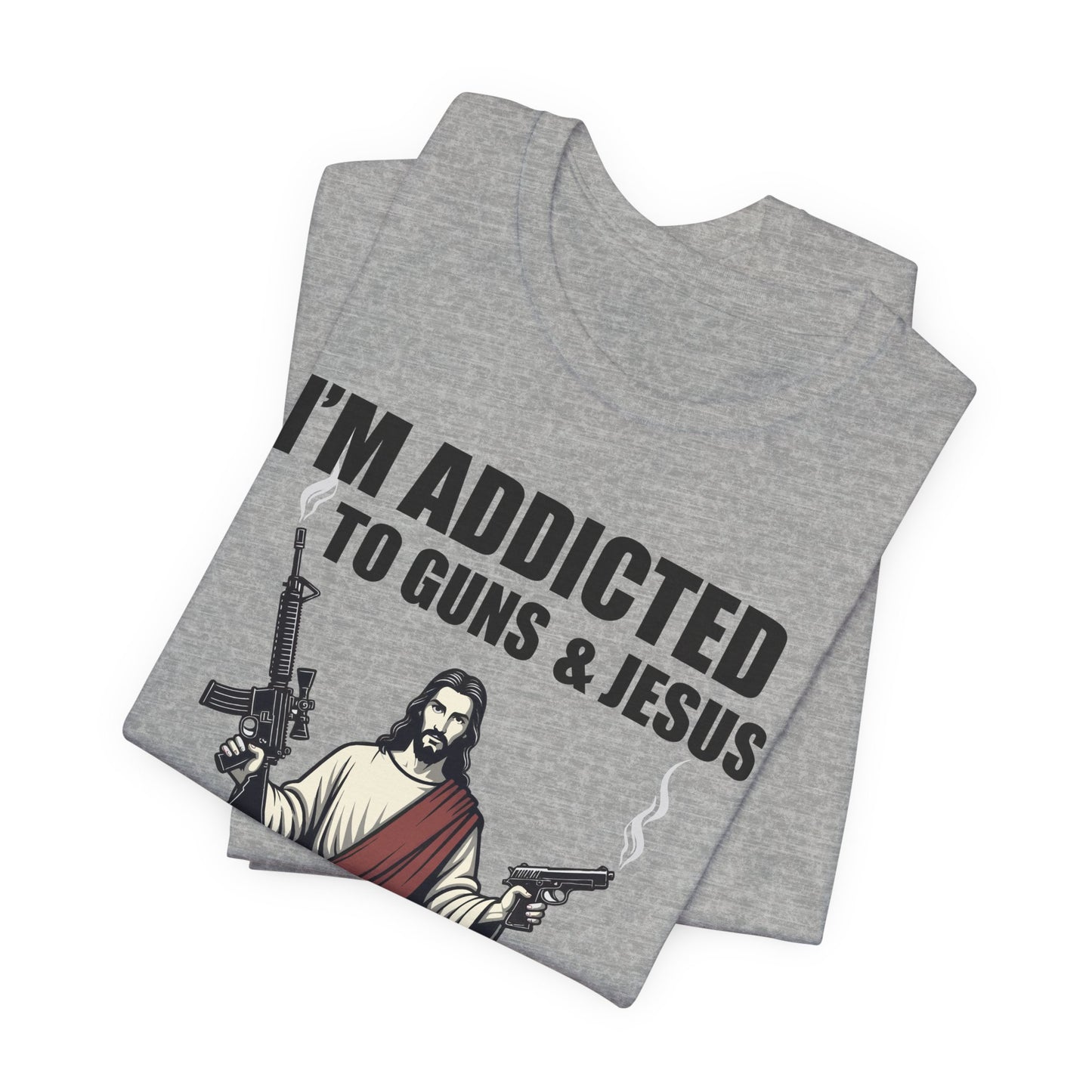 Addicted to Guns and Jesus T‑Shirt
