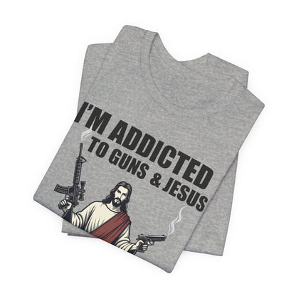 Addicted to Guns and Jesus T‑Shirt