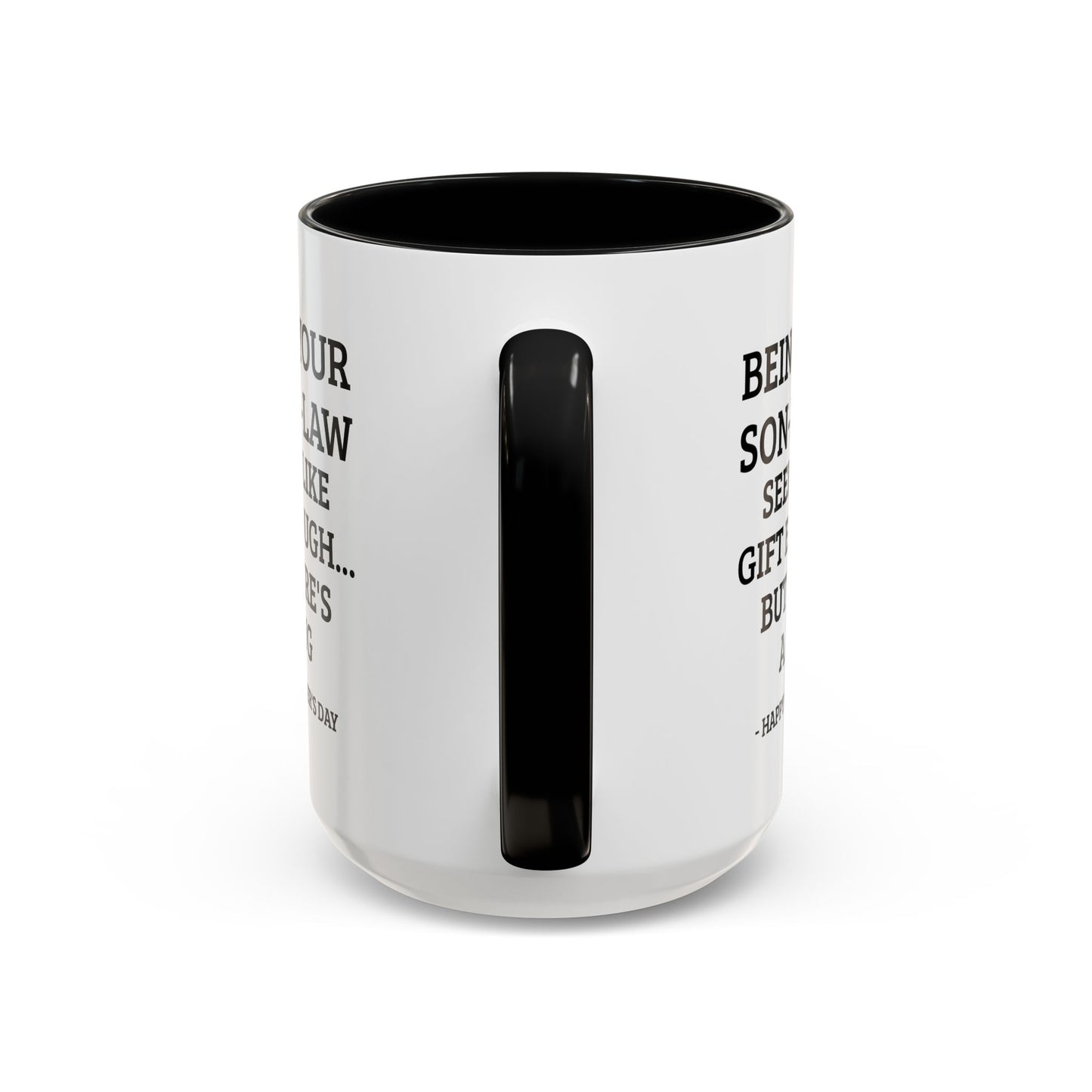 Mother’s Day Son‑in‑Law Funny Coffee Mug — “Being Your Son‑in‑Law Seems Like Gift Enough… But Here’s A Mug”