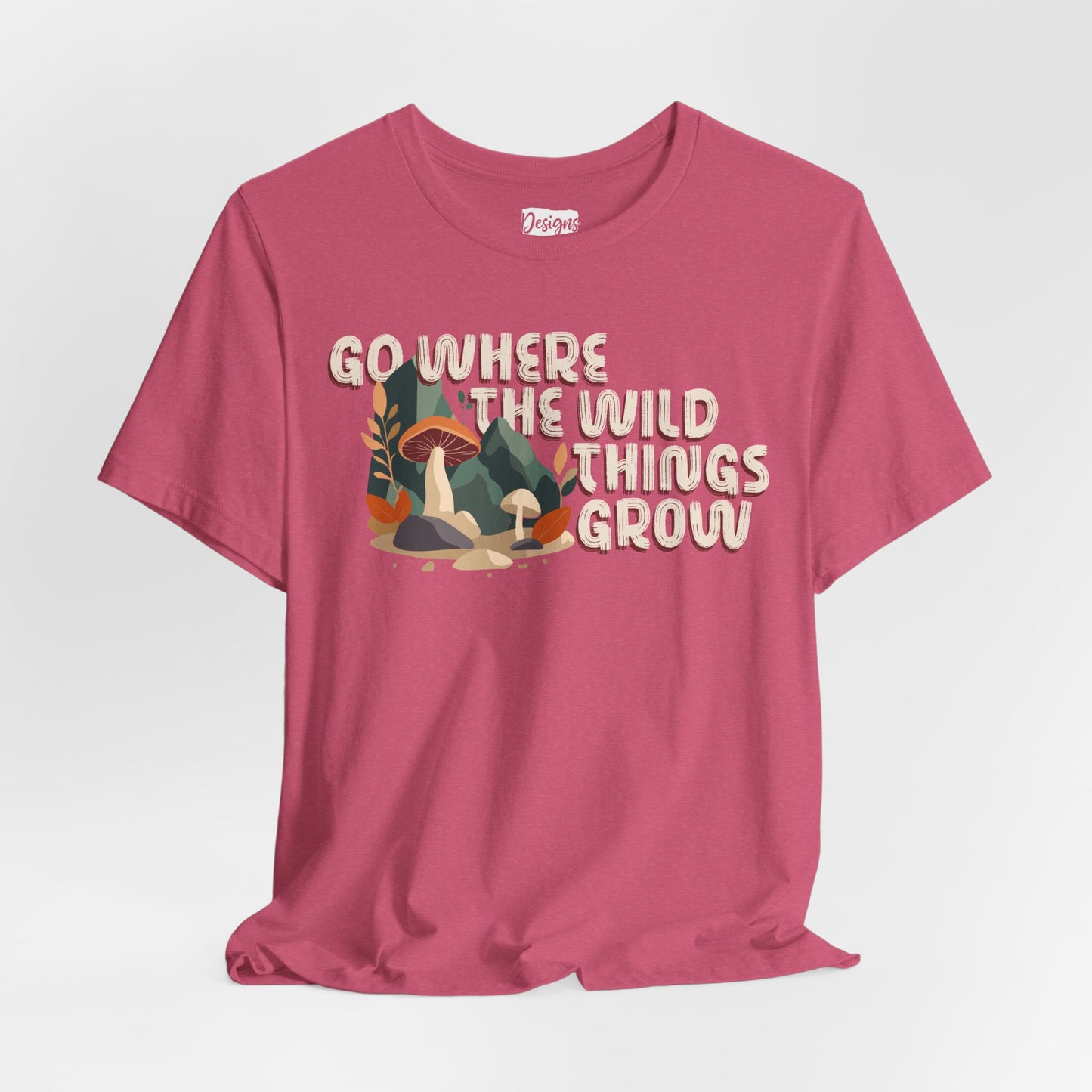 Mushroom Illustration Tee — “Go Where the Wild Things Grow”