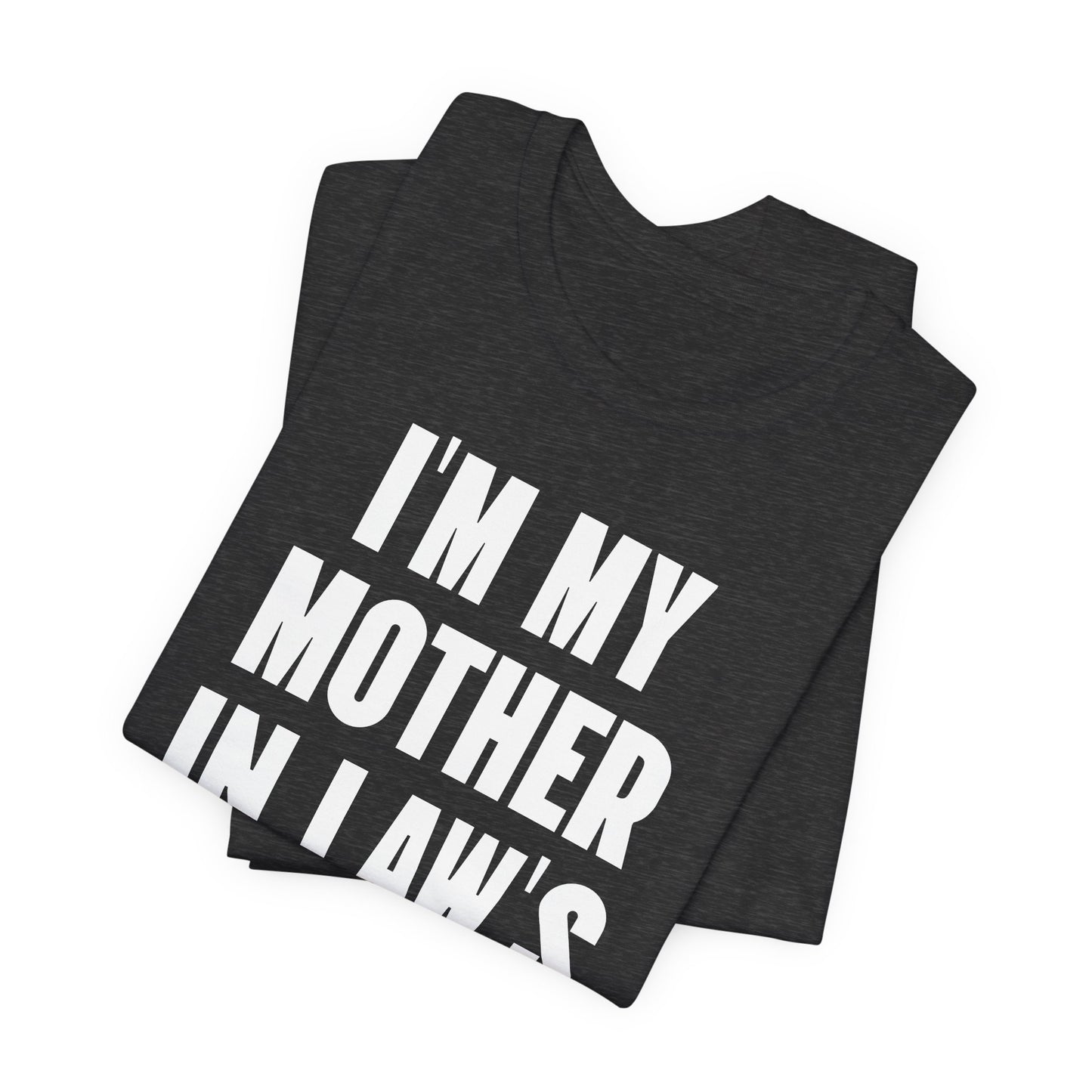 I’m My Mother-in-Law’s Favorite Child T-Shirt — Funny Family Gift Tee