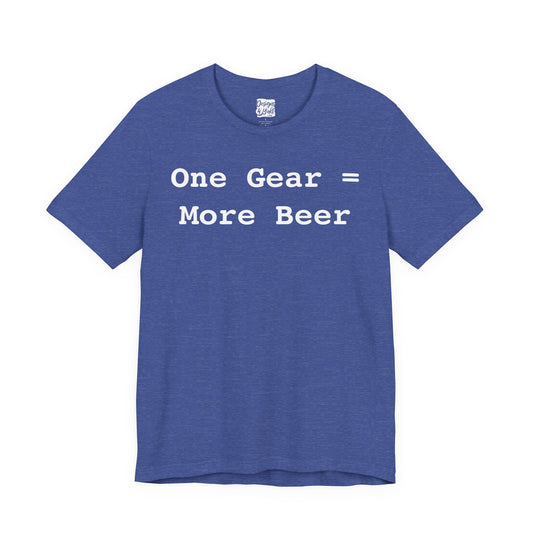One Gear = More Beer - Unisex Jersey Short Sleeve Tee