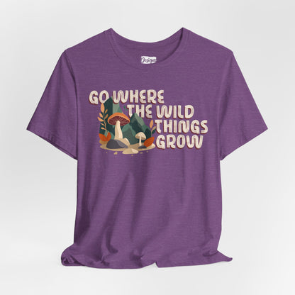 Mushroom Illustration Tee — “Go Where the Wild Things Grow”