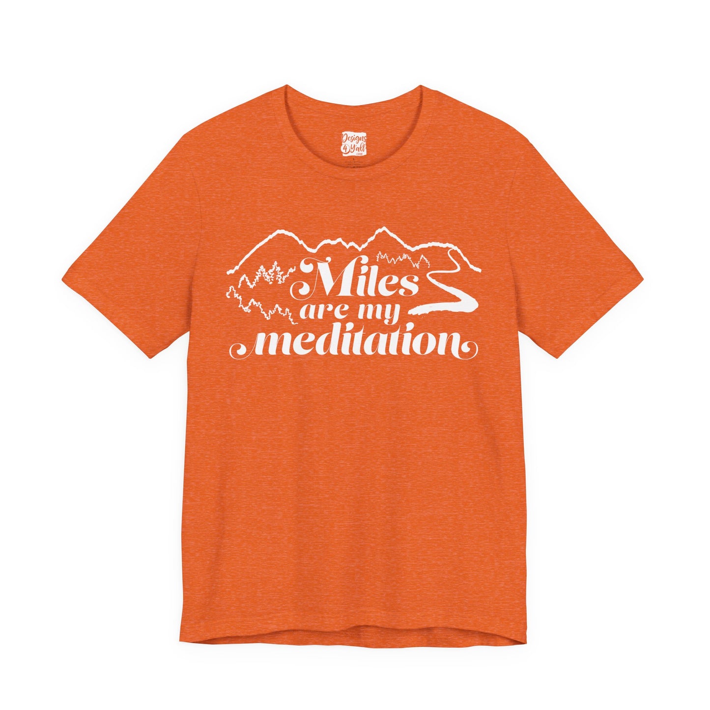 Miles are My Meditation- Unisex Jersey Short Sleeve Tee