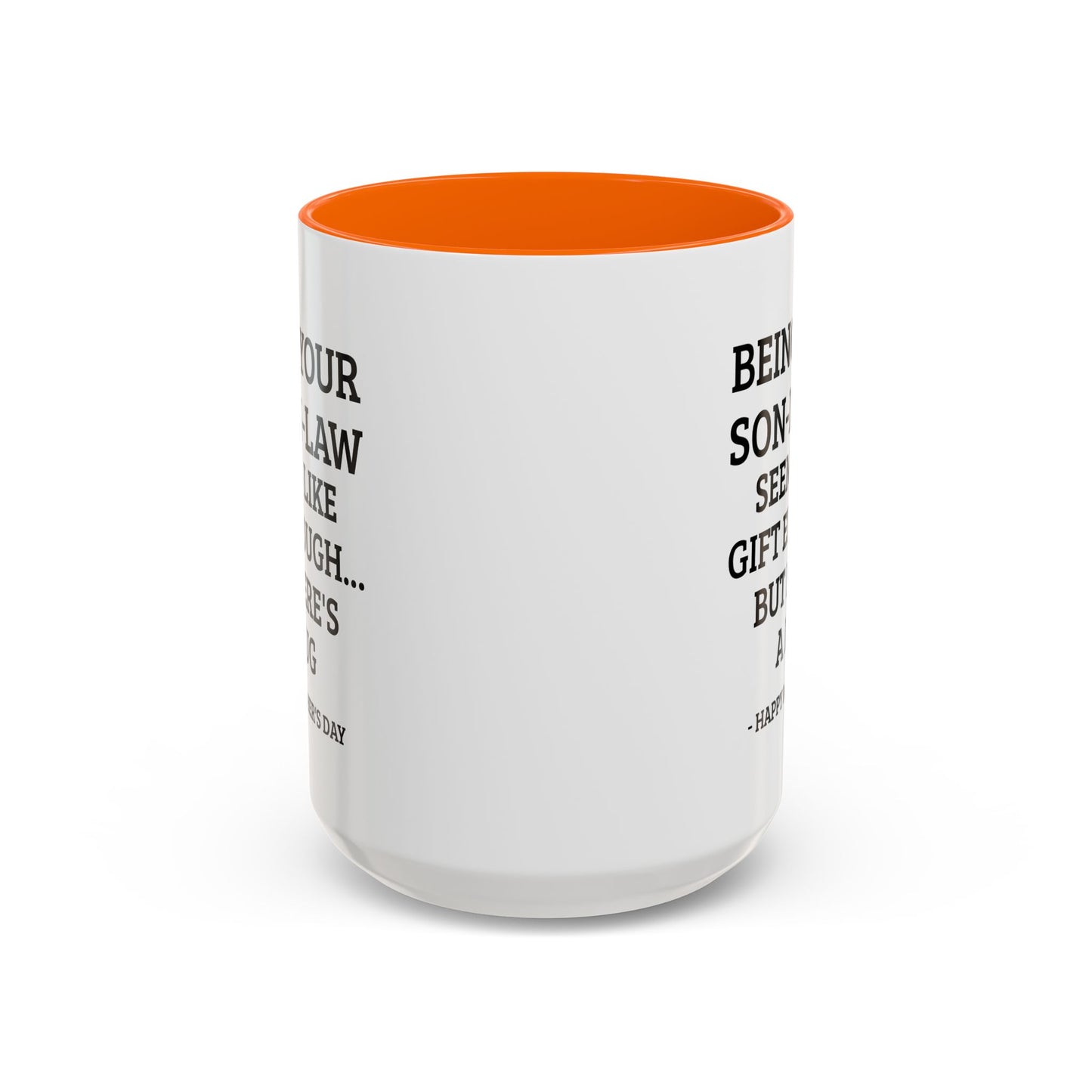 Mother’s Day Son‑in‑Law Funny Coffee Mug — “Being Your Son‑in‑Law Seems Like Gift Enough… But Here’s A Mug”