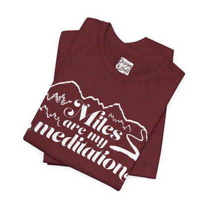 Miles are My Meditation- Unisex Jersey Short Sleeve Tee