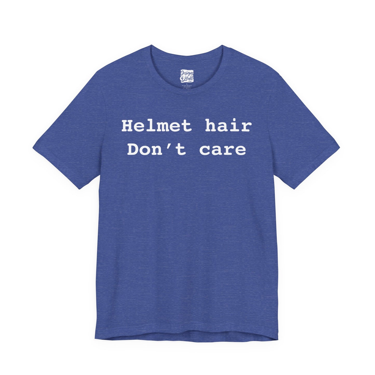 Helmet Hair Don't Care - Unisex Jersey Short Sleeve Tee