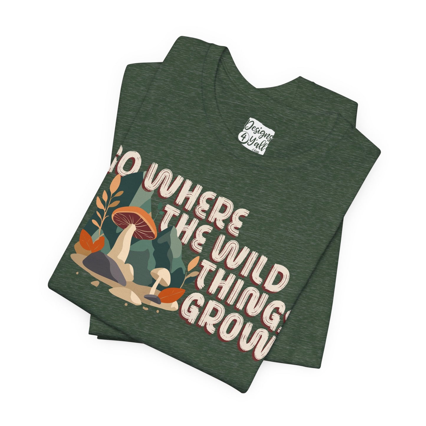 Mushroom Illustration Tee — “Go Where the Wild Things Grow”