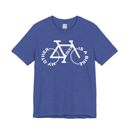 My Other Bike is a Bike - Unisex Short Sleeve Tee