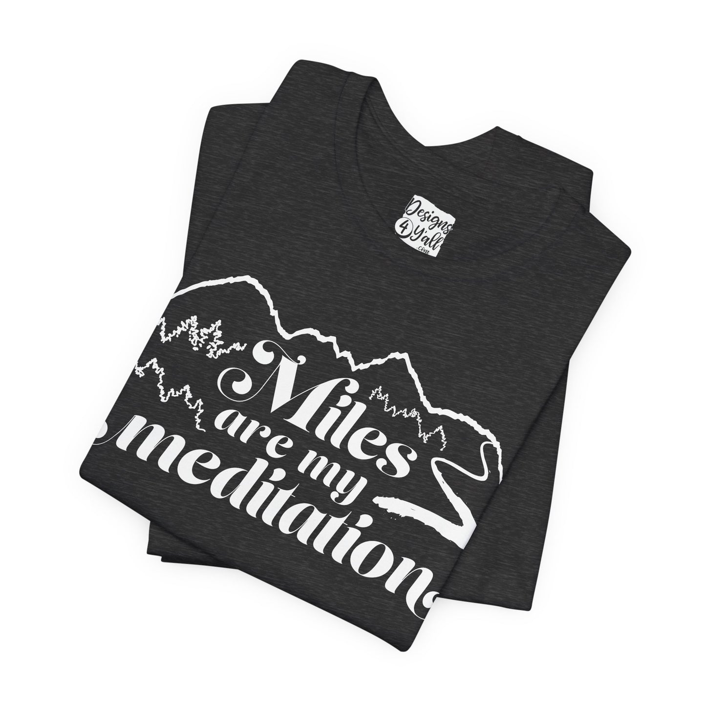 Miles are My Meditation- Unisex Jersey Short Sleeve Tee