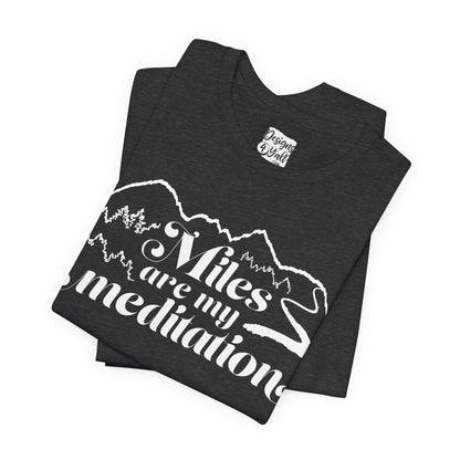 Miles are My Meditation- Unisex Jersey Short Sleeve Tee