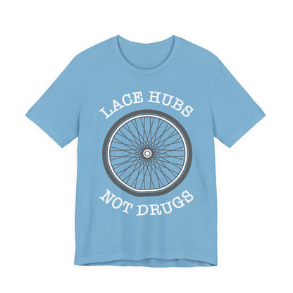 Lace Hubs Not Drugs Bicycle T-Shirt – Cycling Anti-Drug Slogan Tee