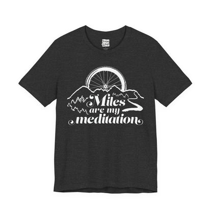 Miles are My Meditation (Bike) - Unisex Jersey Short Sleeve Tee