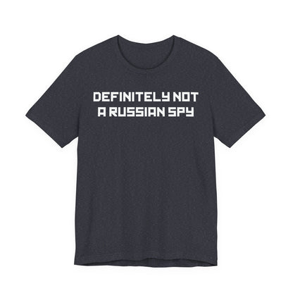 Definitely Not a Russian Spy T-Shirt