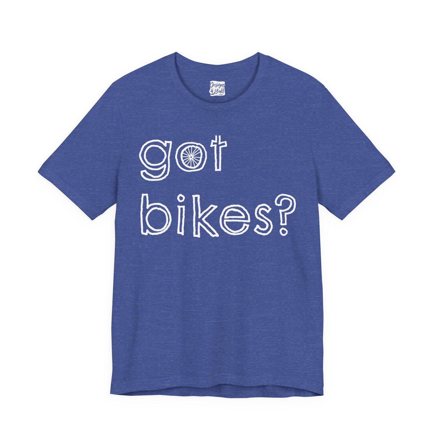 Got Bikes? - Unisex Jersey Short Sleeve Tee