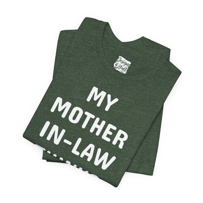 My Mother-in-Law Thinks I’m The Smartest T-Shirt — Funny Family Gift Tee