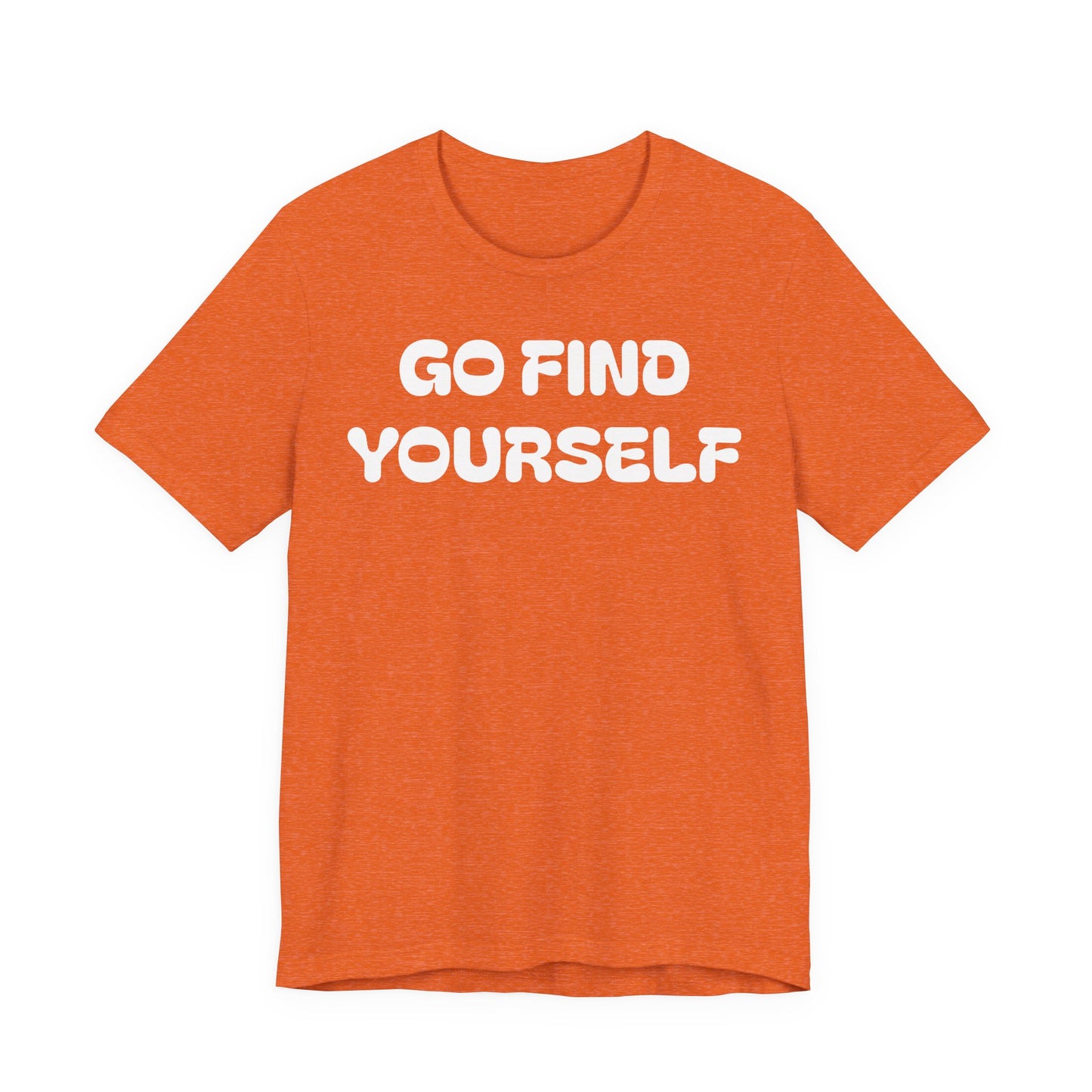 Go Find Yourself Tee — Inspirational Graphic T-Shirt