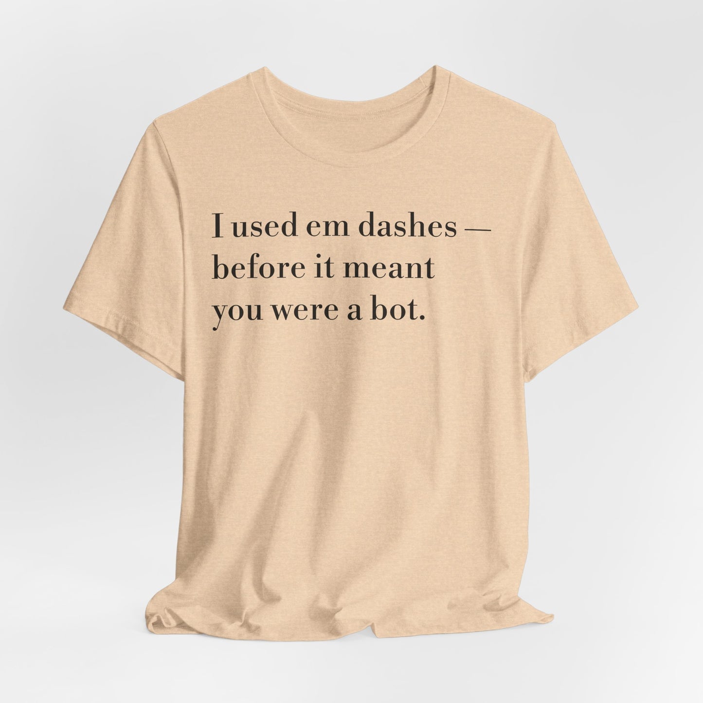 I Used 'Em Dashes Tee — Grammar Humor Short Sleeve Shirt