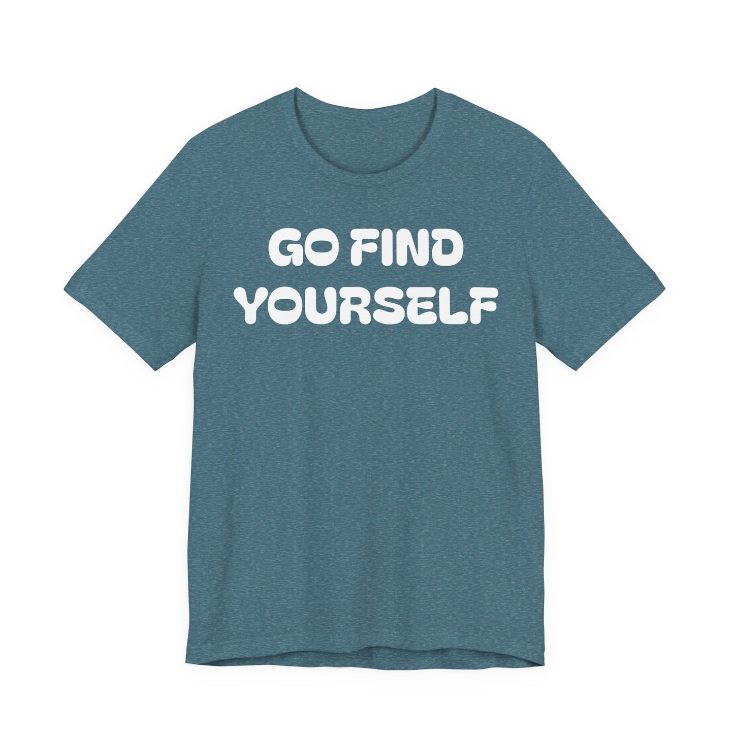 Go Find Yourself Tee — Inspirational Graphic T-Shirt