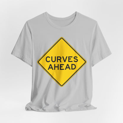 Curves Ahead Road Sign T-Shirt — Funny Warning Graphic Tee
