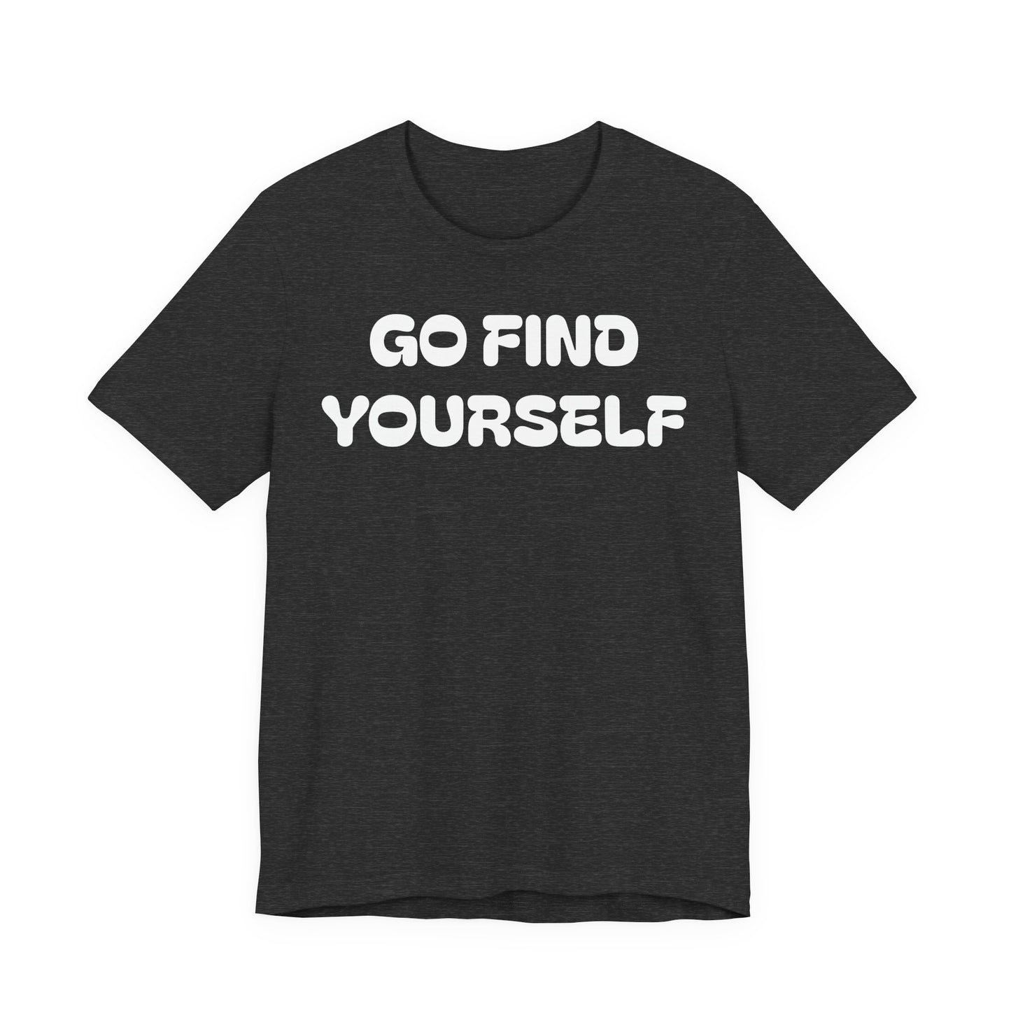 Go Find Yourself Tee — Inspirational Graphic T-Shirt