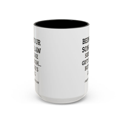 Mother’s Day Son‑in‑Law Funny Coffee Mug — “Being Your Son‑in‑Law Seems Like Gift Enough… But Here’s A Mug”