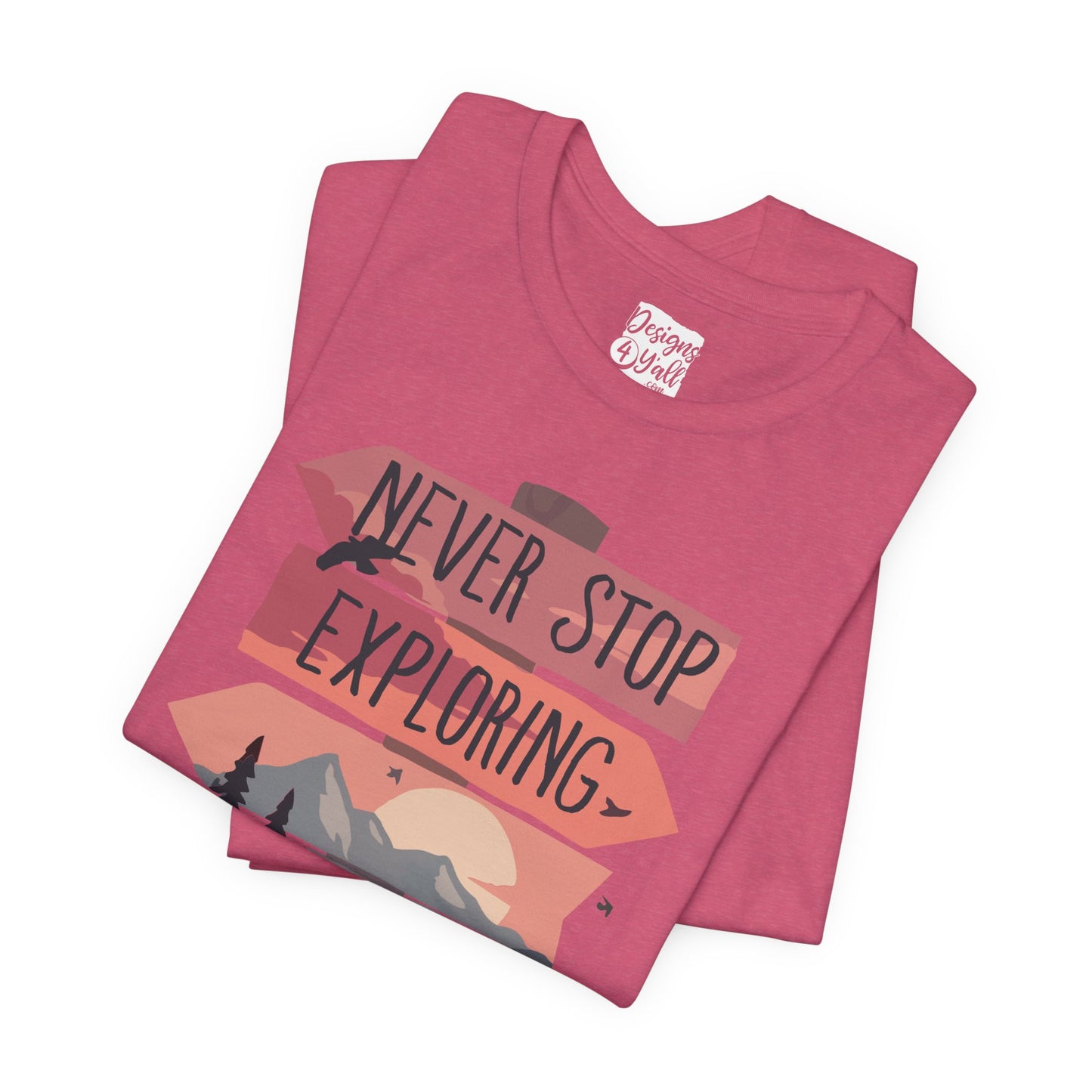 Never Stop Exploring - Unisex Jersey Short Sleeve Tee