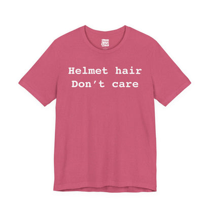 Helmet Hair Don't Care - Unisex Jersey Short Sleeve Tee