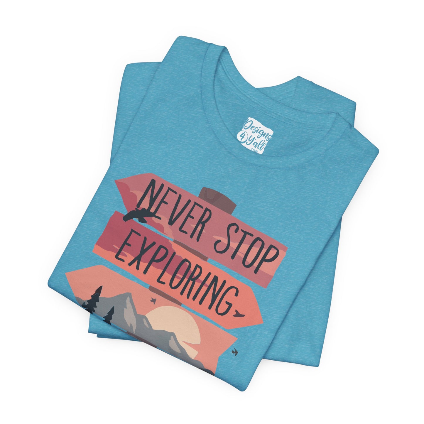 Never Stop Exploring - Unisex Jersey Short Sleeve Tee