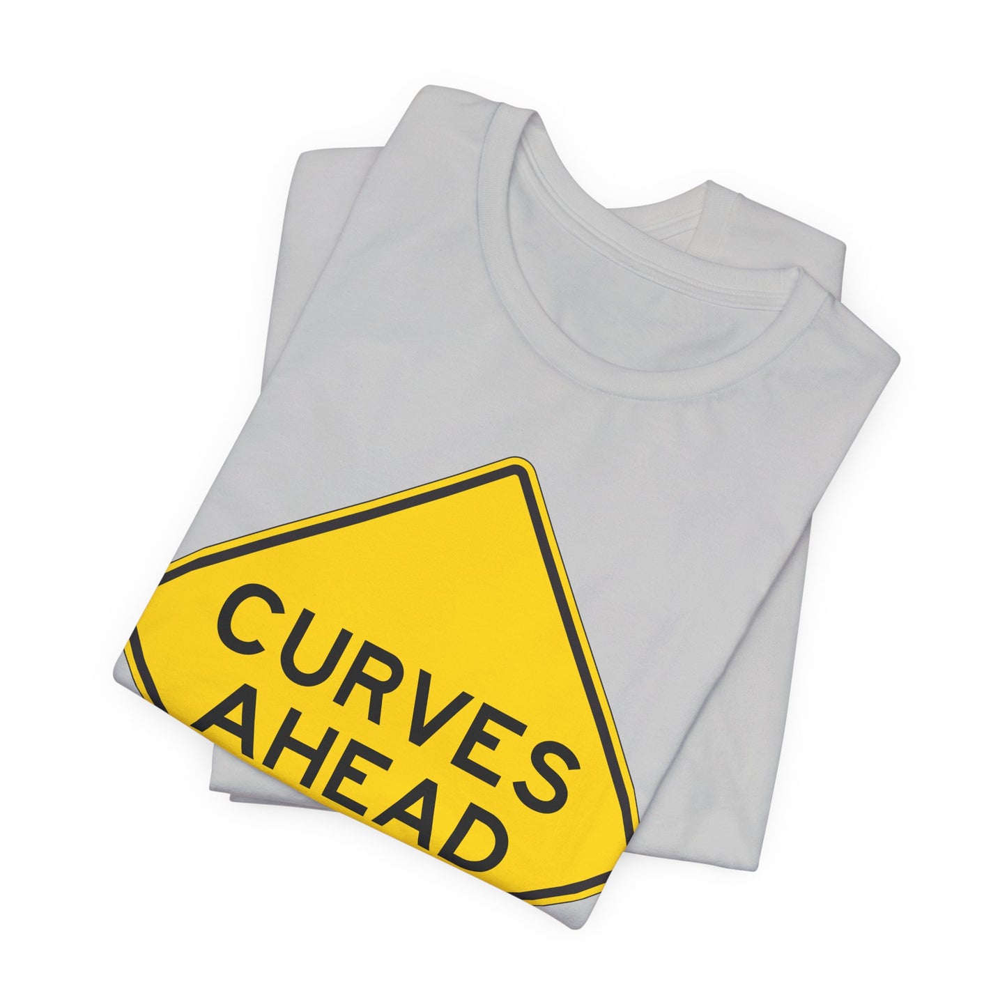 Curves Ahead Road Sign T-Shirt — Funny Warning Graphic Tee