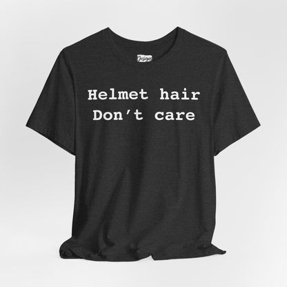 Helmet Hair Don't Care - Unisex Jersey Short Sleeve Tee
