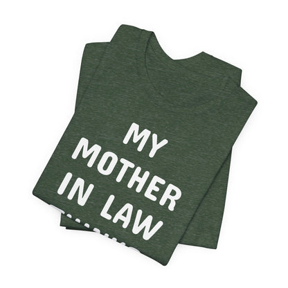 My Mother-in-Law Thinks I’m The Smartest T-Shirt — Funny Family Gift Tee