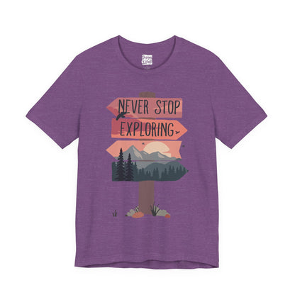 Never Stop Exploring - Unisex Jersey Short Sleeve Tee