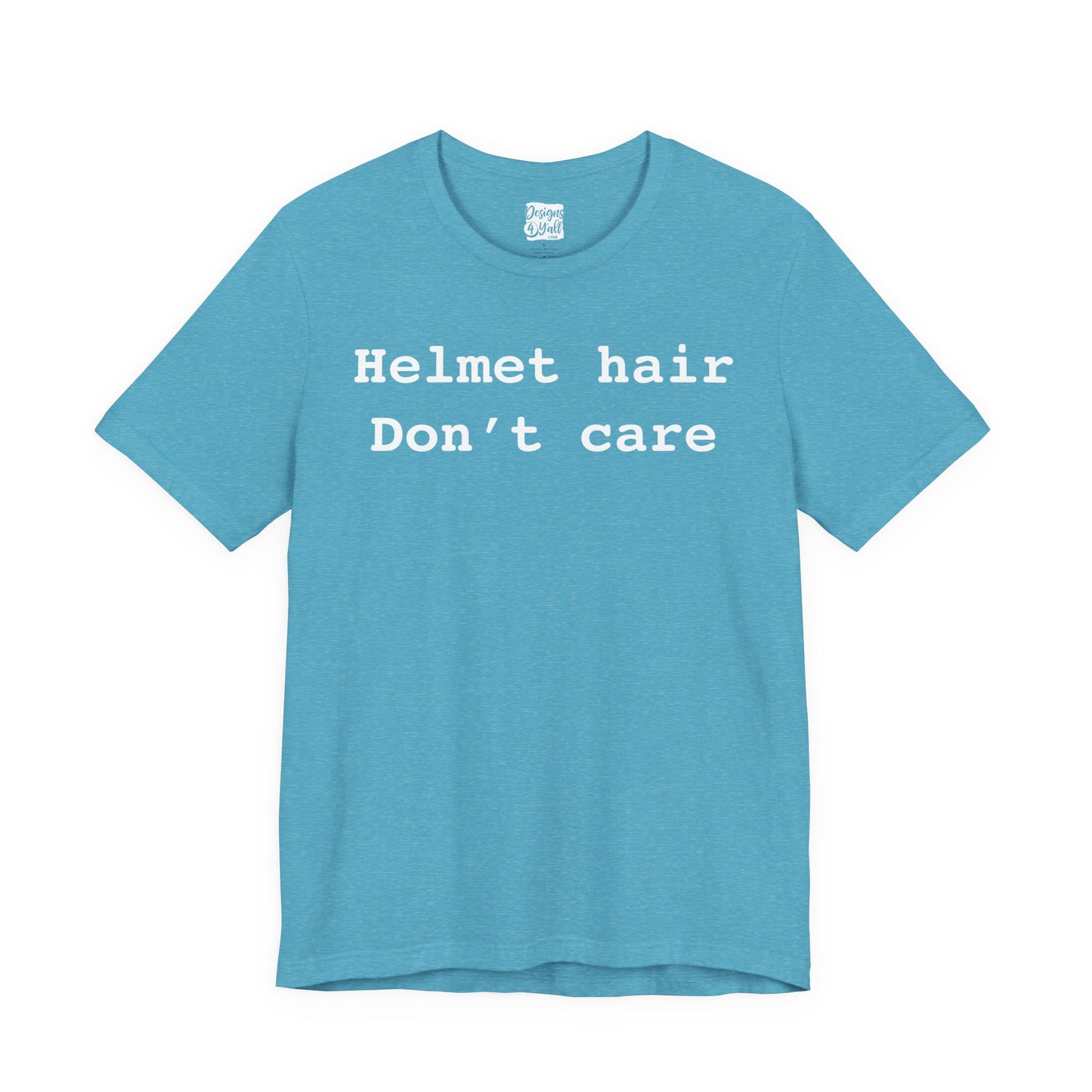 Helmet Hair Don't Care - Unisex Jersey Short Sleeve Tee