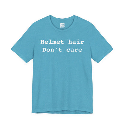 Helmet Hair Don't Care - Unisex Jersey Short Sleeve Tee
