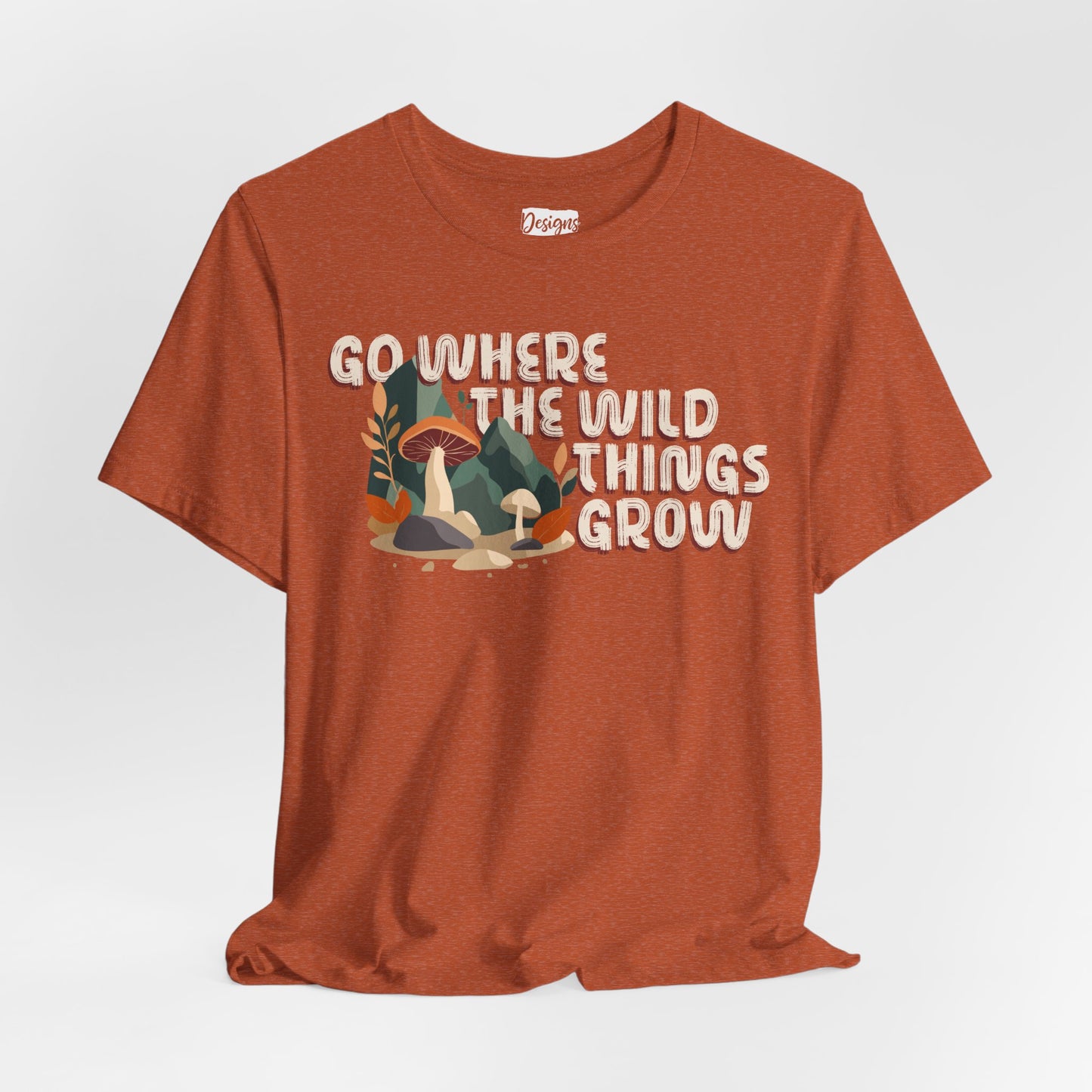 Mushroom Illustration Tee — “Go Where the Wild Things Grow”