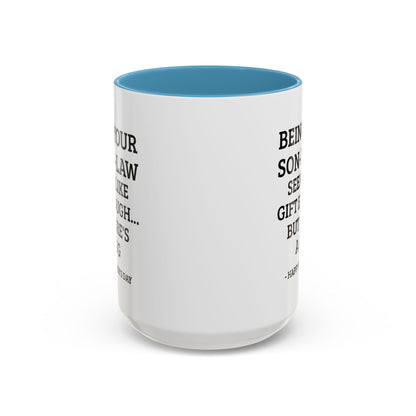 Mother’s Day Son‑in‑Law Funny Coffee Mug — “Being Your Son‑in‑Law Seems Like Gift Enough… But Here’s A Mug”
