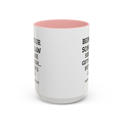 Mother’s Day Son‑in‑Law Funny Coffee Mug — “Being Your Son‑in‑Law Seems Like Gift Enough… But Here’s A Mug”