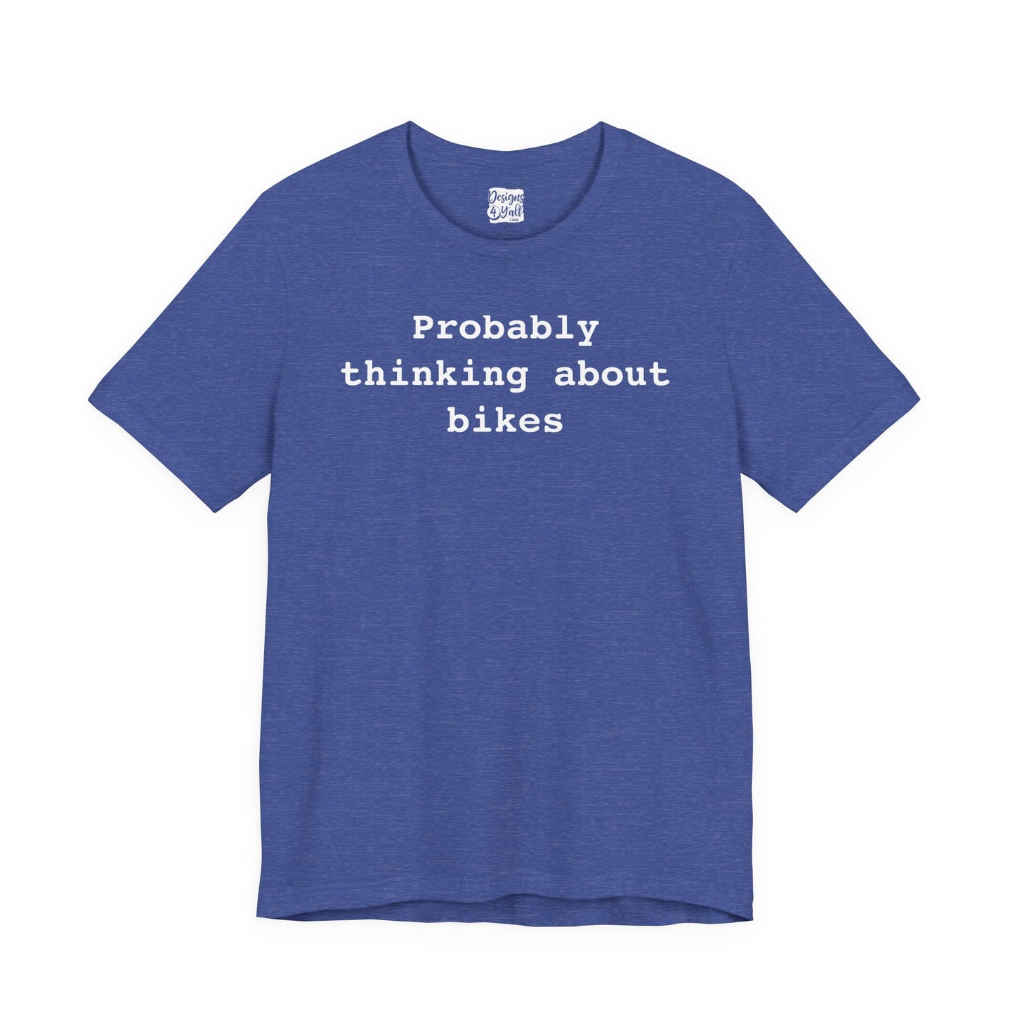 Probably Thinking About Bikes - Unisex Jersey Short Sleeve Tee