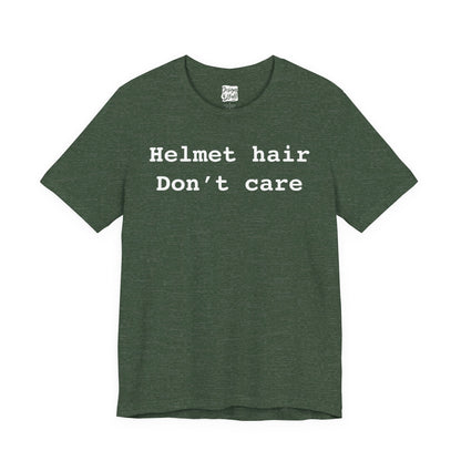 Helmet Hair Don't Care - Unisex Jersey Short Sleeve Tee