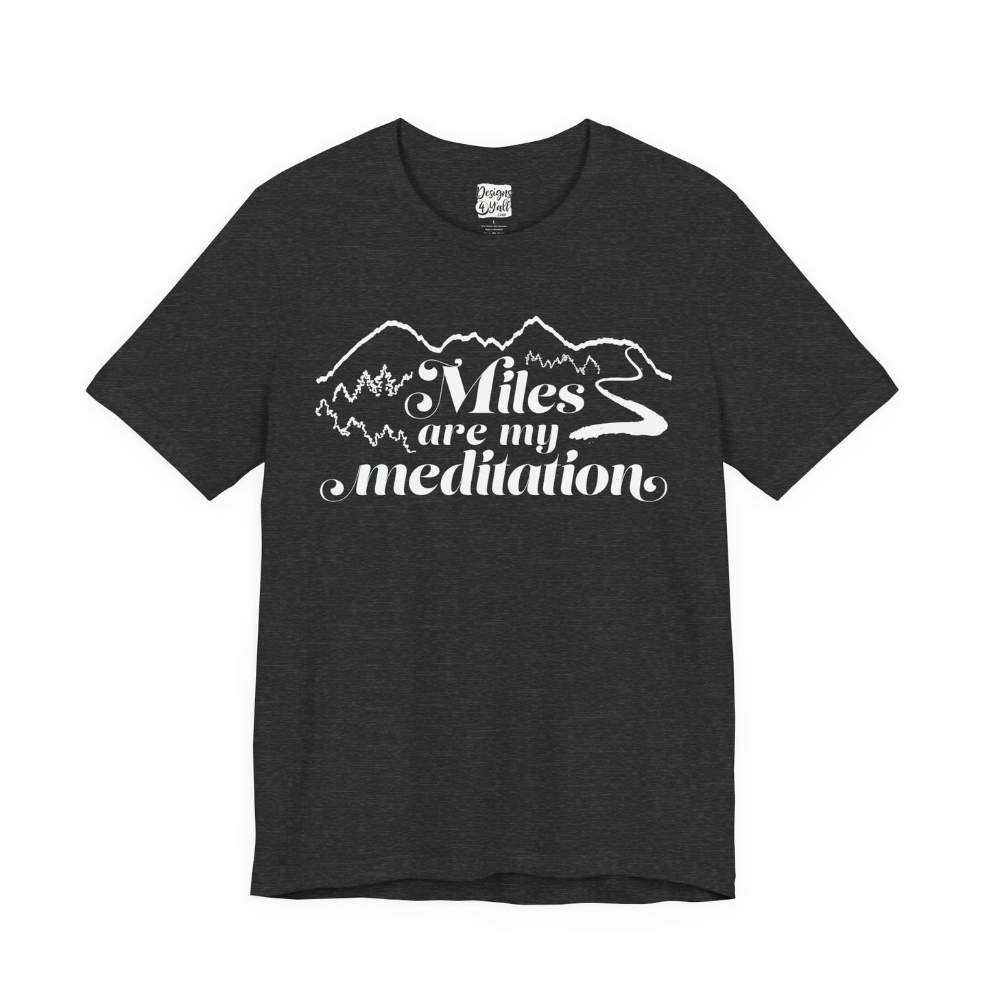 Miles are My Meditation- Unisex Jersey Short Sleeve Tee