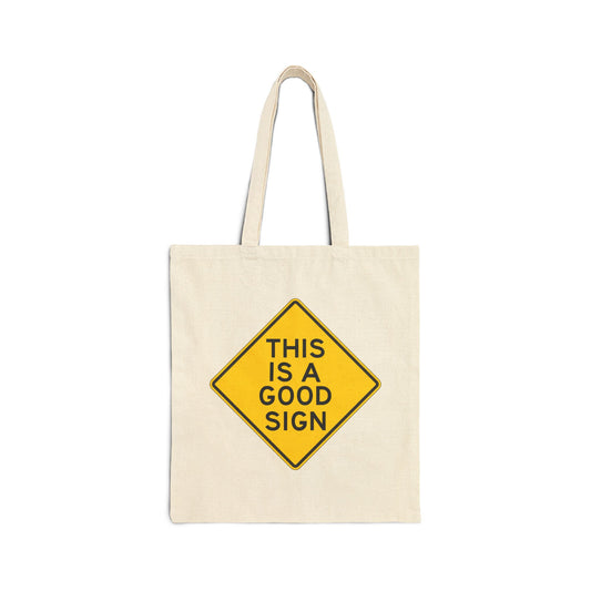 Tote Bag — "This Is A Good Sign" Cotton Canvas Tote (Yellow Road Sign Design)