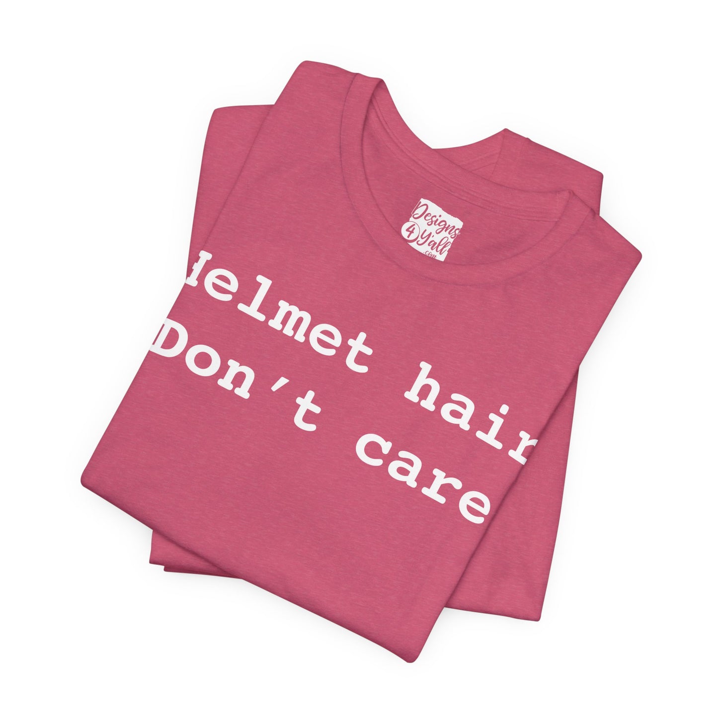 Helmet Hair Don't Care - Unisex Jersey Short Sleeve Tee