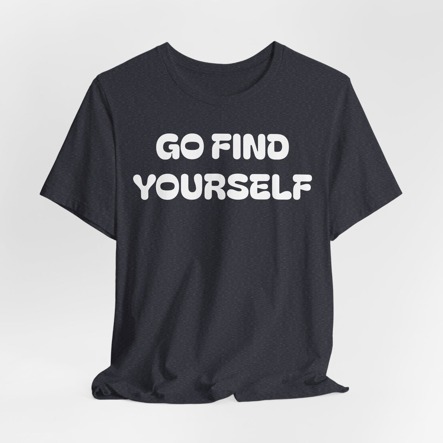 Go Find Yourself Tee — Inspirational Graphic T-Shirt