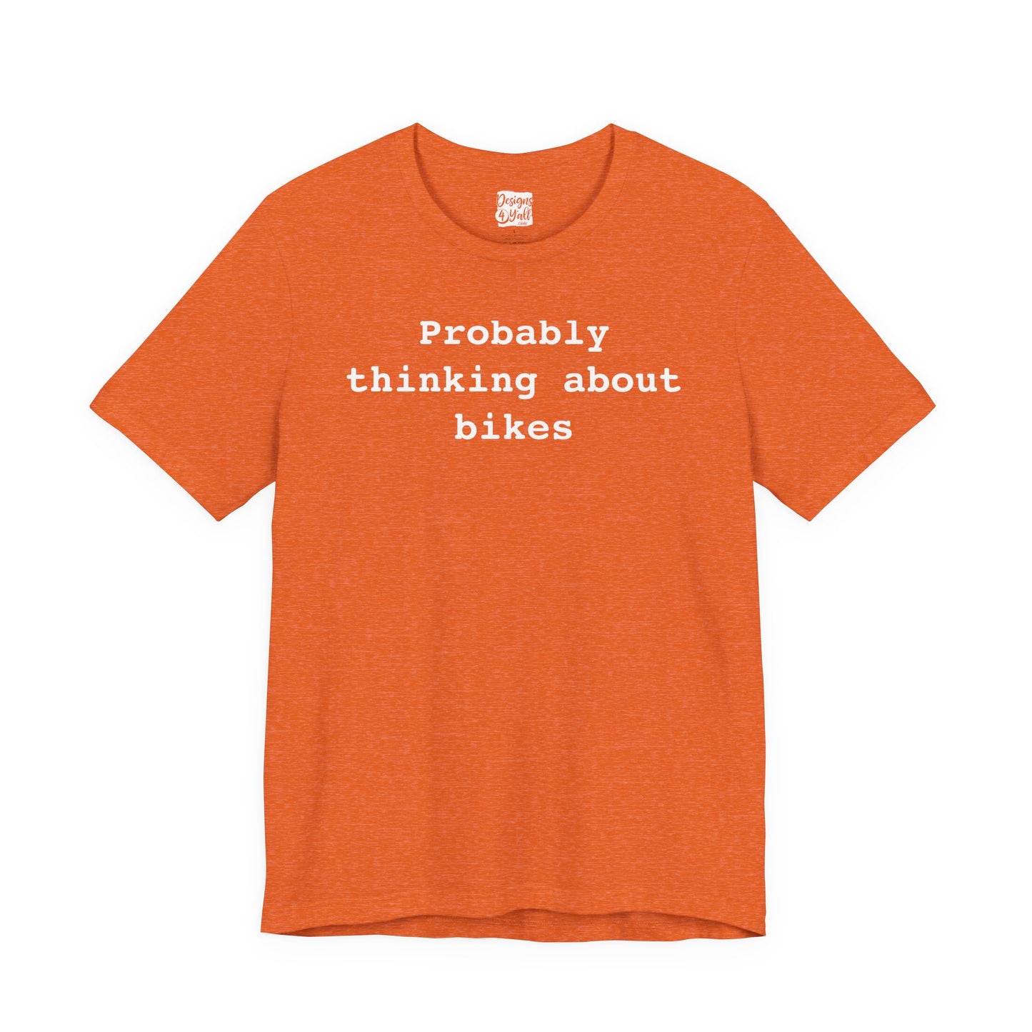 Probably Thinking About Bikes - Unisex Jersey Short Sleeve Tee