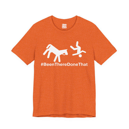 Been There Done That (Horse) - Unisex Jersey Short Sleeve Tee